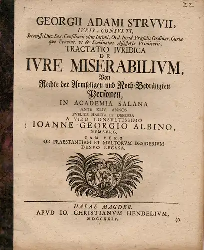 Albin, Johannes Georg aus Naumburg: Juristische Inaugural-Dissertation. De iure miserabilium, Von Rechte der Armseligen und Noth-Bedrängten Personen. 