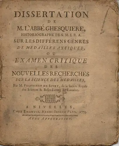 Ghesquiere, l´Abbé, Poinsinet de Sivry, M: Historische Inaugural-Dissertation Brüssel. Sur les différens genres de médailles antiques ou examen critique des nouvelles recherches sur la science des médailles. 