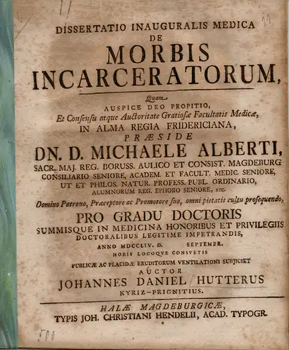 Hutter, Johannes Daniel aus Kyriz-Prignitz: Medizinische Inaugural-Dissertation. De morbis incarceratorum. (Über beklemmende Krankheiten). 