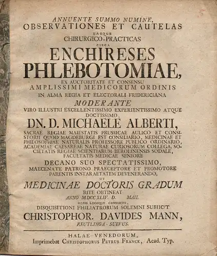 Mann, Christopher David: aus Reutlingen: Medizinische Inaugural-Dissertation. Observationes et cautelas easque chirurgico-practicas circa enchireses phlebotomiae (Beobachtungen und Vorsichtsmaßnahmen bei Operationen der Venenöffnung, insbesondere ihre...