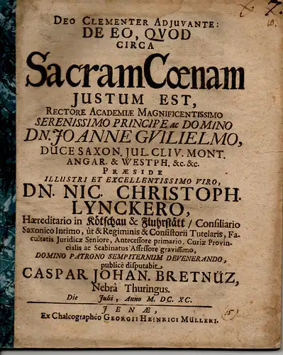 Bretnüz, Caspar Johann: aus Nebra: De eo, quod circa sacram coenam iustum est. (Über das, was das sacra coena (Hl. Abendmahl) betreffend richtig ist). 