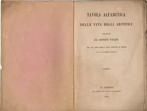 Milanesi, G, Milanesi, C., Pini, C: Tavola alfabetica delle vite degli artefici descritte da Giorgio Vasari con gli anni della loro nascita e morte cavati.. 