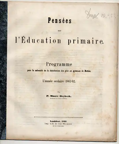 Deybeck, P. Maure: Pensées sur l'éducation primaire. Programme pour la solennité da la distiribution des prix an gymnase de Metten. 