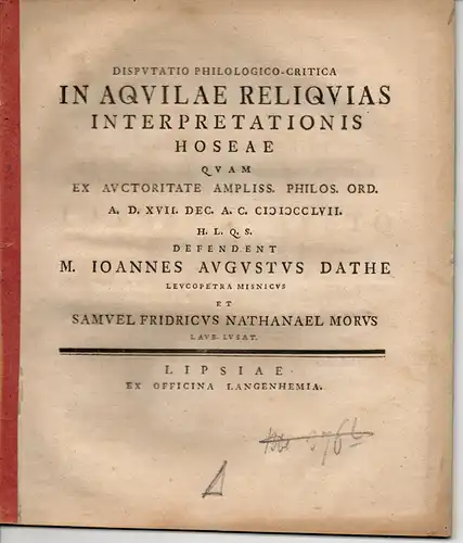 Dathe, Johann August: aus Weißenfels: Philologische Habilitationsschrift. In Aquilae reliquias interpretationis Hoseae (Relikte der Interpretation des Adlers bei Josua). 