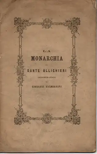 Carmignani, Giovanni: La monarchia di Dante Allighieri. Considerazioni. 