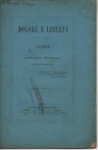 Bertoli, Andrea: Dolore e libertá. Carme con note e osservazioni. 