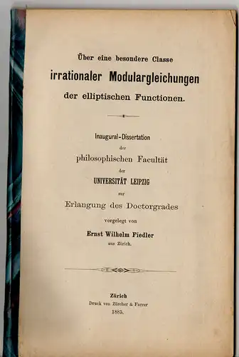 Fiedler, Ernst Wilhelm: Über eine besondere Classe irrationaler Modulargleichungen der elliptischen Functionen. Dissertation. 