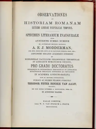 Aalst, Theodoor Pieter Hendrik van aus Haag: Observationes in historiam romanam extremi liberae reipublicae temporis. Dissertation Leiden. 