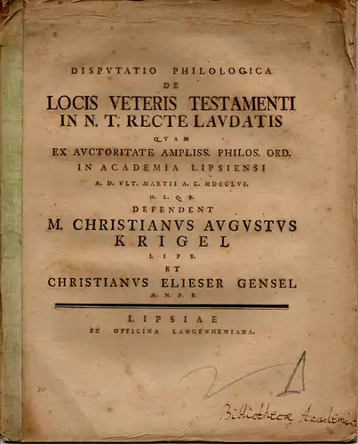 Krigel, Christian August; Gensel, Christian Eli: Philologische Disputatio. De locis veteris testamenti in N. T. recte laudatis. (Über die zu Recht im Neuen Testament gepriesene Stellen aus dem Alten Testament). 