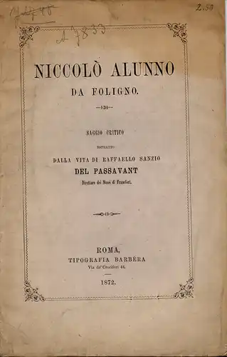 Passavant, Johann David: Niccolò Alunno da Foligno. Saggio critico estratto dalla vita di Raffaello Sanzio del Passavant. 