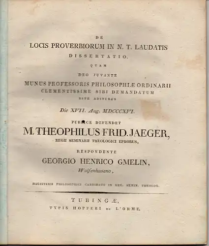 Gmelin, Georg Heinrich: Theologische Dissertation. De locis proverbiorum in N. T. laudatis. (Über gepriesene Stellen von Sprichwörtern im Neuen Testament). 