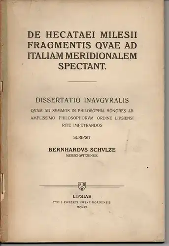 Schulze, Bernhard: De Hecataei Milesii fragmentis, quae ad Italiam meridionalem spectant. Dissertation. 