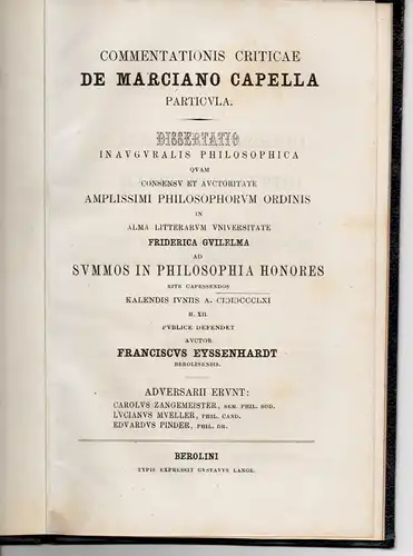 Eyssenhardt, Franz: aus Berlin: Commentationis criticae de Marciano Capella particula. Dissertation. 