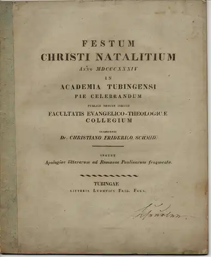 Schmid, Christian Friedrich: Festum Christi Natalitium. Universitätsschriften Tübingen: Schriften zu regelmäßig wiederkehrenden Gelegenheiten (Weihnachten) im Jahre 1834. 
