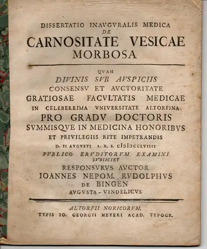 Bingen, Johannes Nepomuk von: aus Augsburg: Medizinische Inaugural-Dissertation. De carnositate vesicae morbosa. (Über die krankhafte Verhärtung der Harnblase). 