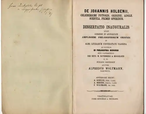 Woltmann, Alfred aus Charlottenburg: De Johannis Holbenii, celeberrimi pictoris, origine, adolescentia, primis operibus. Dissertation. 