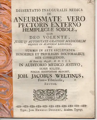 Weltin, Johannes Jacob: aus Kaiserstuhl (Aargau): Medizinische Inaugural-Dissertation. De aneurismate vero pectoris externo hemiplegiae sobole.  (Über das echte äußerliche Aneurysma des Brustkorbs mit Folge einer Hemiplegie). 