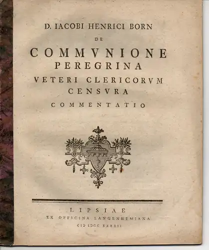 Born, Jacob Heinrich: Juristische Abhandlung. De communione peregrina veteri clericorum censura commentatio. 