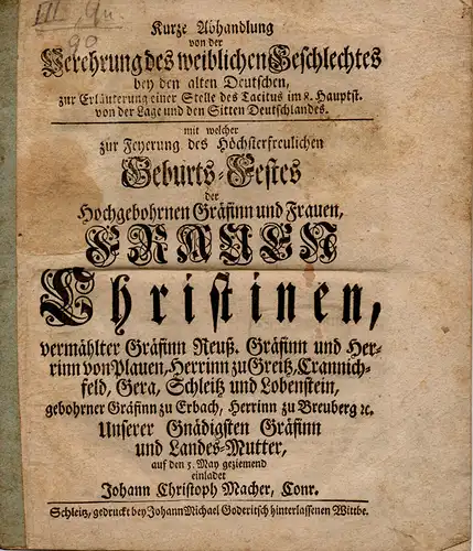 Macher, Johann Christoph: Kurze Abhandlung von der Verehrung des weiblichen Geschlechts bei den alten Deutschen, zur Erläuterung einer Stelle des Tacitus im 8. Hauptst. von.. 