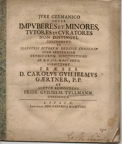 Tüllmann, Friedrich Wilhelm: aus Dresden: Juristische Abhandlung. Iure Germanico inter impuberes et minores, tutores et curatores non distingui contendunt (Nach deutschem Recht wird zwischen Unerwachsenen.. 