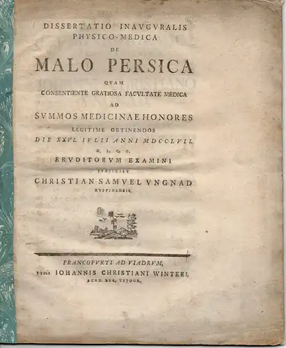 Ungnad, Christian Samuel: aus Ruppin: Physisch-Medizinische Inaugural-Dissertation. De malo persica. (Über den Pfirsichbaum). 