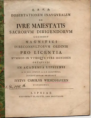 Wiesenhauern, Just Karl: aus Hildesheim: Juristische Inaugural-Dissertation. De iure maiestatis sacrorum dirigendorum (Vom Recht der Majestät, Gottesdienste abzuhalten). 