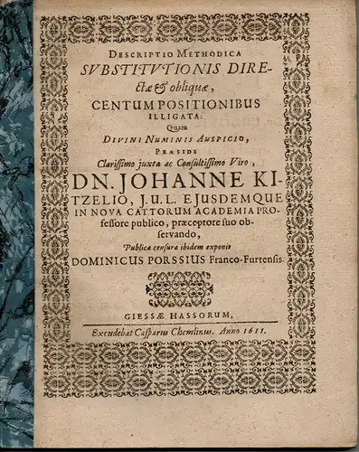 Porß, Dominikus: aus Frankfurt: Juristische Dissertation. Descriptio Methodica Substitutionis Directae Et Obliquae: Centum Positionibus Illigata.  (Die direkte und indirekte Ersetzung eines Stelleninhabers durch einen...