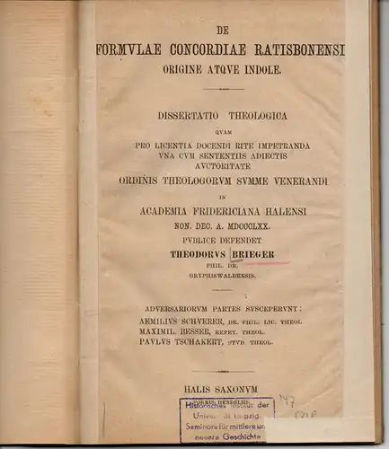Brieger, Theodor: aus Greifswald: Formulae concordiae Ratisbonensi origine atque indole. Dissertation. 