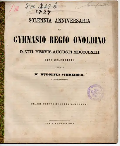 Schreiber, Rudolf: Memoria Bomhardii. Solennia anniversaria in Gymnasio regio Onoldino D. VIII. mensis Augusti MDCCCLXIII. Schulprogramm für das Gymnasium Ansbach. 