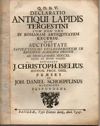 Schöpflin, Johann Daniel: Historische Dissertation. Declaratio antiqui lapidis Tergestini cum non uno in Romanam antiquitatem excursu. 
