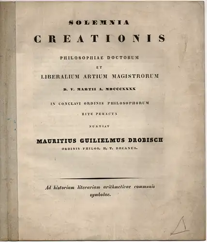 Drobisch, Moritz Wilhelm: Ad historiam literariam arithmeticae communis symbolae. Solemnia creationis philosophiae doctorum D. V. Martii a MDCCCXXXX. 