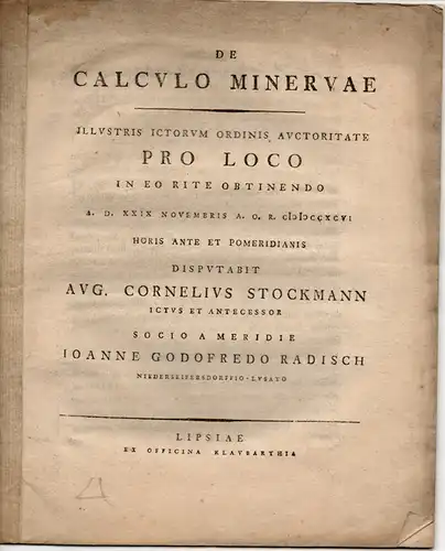 Radisch, Johann Gottfried: aus Niederseifersdorf: Philosophische Dissertation. De Calculo Minervae. 