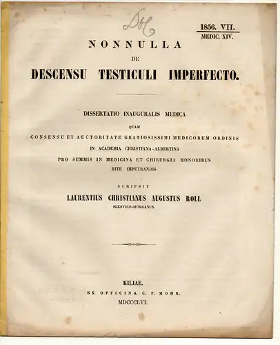 Roll, Lorenz Christian August: aus Schlesien: Nonnulla de descensu testiculi imperfecto.  Dissertation. 