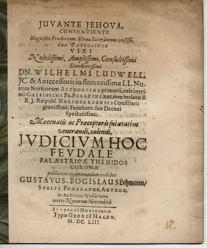 Lehmann, Gustav Bogislaus: aus Stolp: Judicium hoc feudale palaestricae themidos coronae. Juristische Dissertation. 