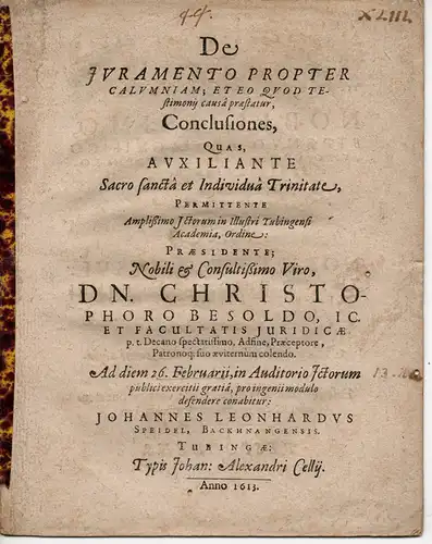 Speidel, Johann Leonhard: De juramento propter calumniam; et eo quod testimonii causa praestatur, conclusiones. Juristische Dissertation. 