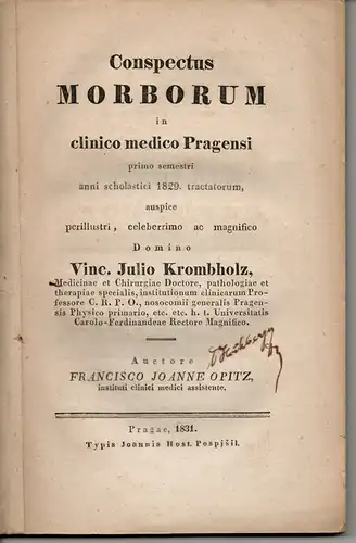 Opitz, Franz Johann: Conspectus morborum in clinico medico Pragensi primo semestri anni scholastici 1837 tractatorum. Medizinische Dissertation. 