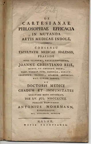 Mohrmann, Anton: aus Westfalen: De Cartesianae Philosophiae Efficacia In Mutanda Artis Medicae Indole. Medizinische  Dissertation. 