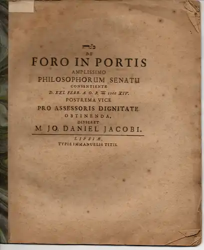 Jacobi, Johann Daniel: De Foro In Portis. Philosophische Dissertation. 