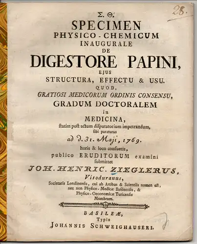 Ziegler, Johann Heinrich aus Winterthur: Physikalisch-chemische Abhandlung. De digestore Papini eius structura, effectu & usu (Über die Entstehung von Papin, Aufbau, Wirkung und Nutzen). 