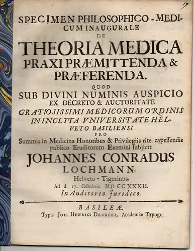 Lochmann, Johann Conrad: aus Zürich: Specimen philosophico-medicum inaugurale de theoria medica praxi praemittenda & praeferenda. 