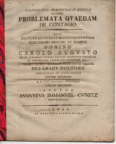 Cunitz, August Immanuel: aus Eisenach: Medizinische Inaugural-Dissertation. Problemata quadam de contagio (Einige Streitfragen bzgl. der Ansteckung). 