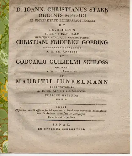 Stark, Johann Christian: Historiae morbi ossium faciei memoratu digni cum nonnullis adnotationibus in Spinam ventosam et Exostosin. Continuatio prima. Promotionsankündigung von Christian Friedrich Göring (Seebach.. 