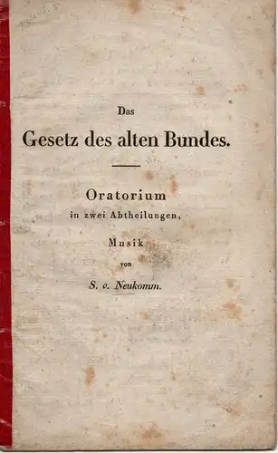 Neukomm, Sigismund von: Das Gesetz des alten Bundes. Oratorium in zwei Abhandlungen. 