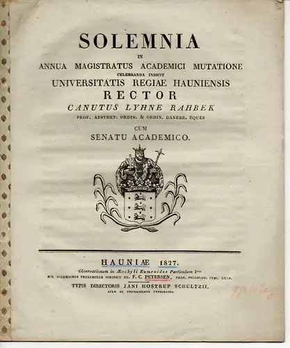 Petersen, Frederik Christian: Observationum in Aeschyli Eumenides Particulam Irem His Solemnibus Prolusurus. Solemnia in annua magistratus academici mutatione celebranda indicit Universitatis Regiae Hauniensis rector Canutus Lyhne Rahbek cum Senatu Academ