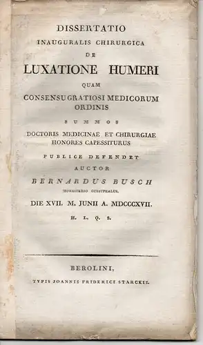Busch, Bernhard: De Luxatione humeri (Über die Ausrenkung des Oberarms). Dissertation. 
