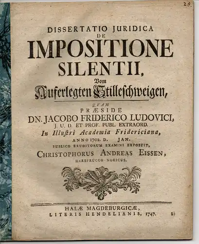 Eisen, Christoph Andreas: aus Hersbruck: Juristische Dissertation. De Impositione Silentii: Vom Auferlegten Stilleschweigen. 