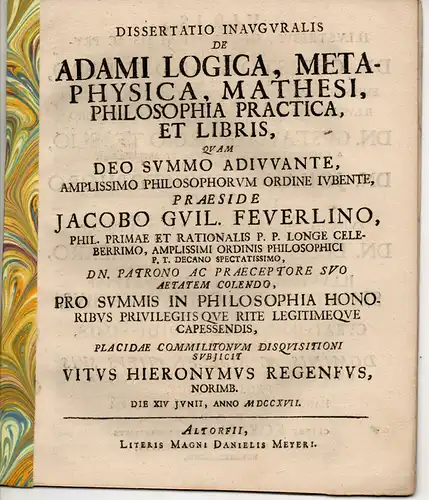 Regenfus, Veit Hieronymus: aus Nürnberg: Inaugural-Dissertation. De Adami logica, metaphysica, mathesi, philosophia practica, et libris. 