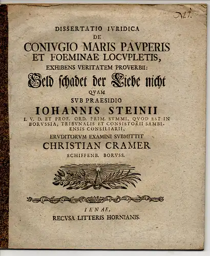 Cramer, Christian: aus Schiffenburg: Juristische Dissertation. De Coniugio Maris Pauperis Et Foeminae Locupletis, Exhibens Veritatem Proverbii: Geld schadet der Liebe nicht. (Über die Ehe zwischen.. 