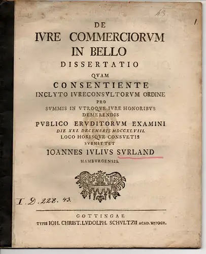 Surland, Johann Julius: aus Hamburg: De jure commerciorum in bello. Juristische Dissertation. 