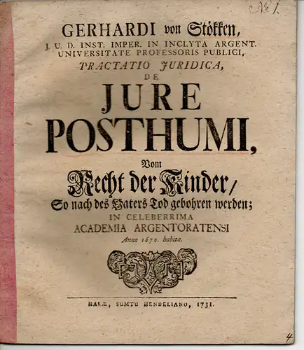 Stökken, Gerhard von: aus Kopenhagen: Tractatio Iuridica, De Iure Posthumi.  Vom Recht der Kinder, so nach des Vaters Tod gebohren werden. Juristische Dissertation. 